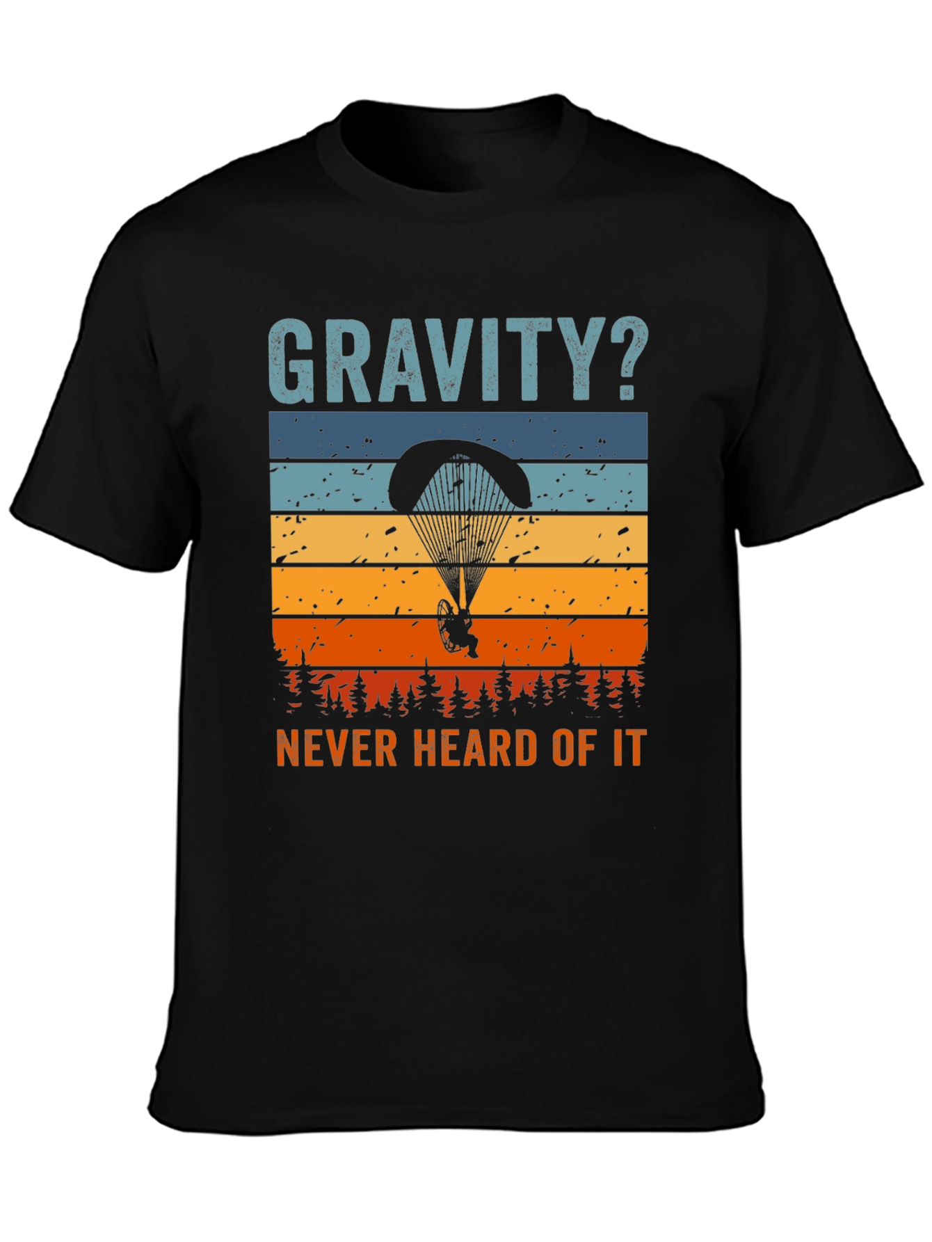 Gravity? Never Heard of It! T-Shirt