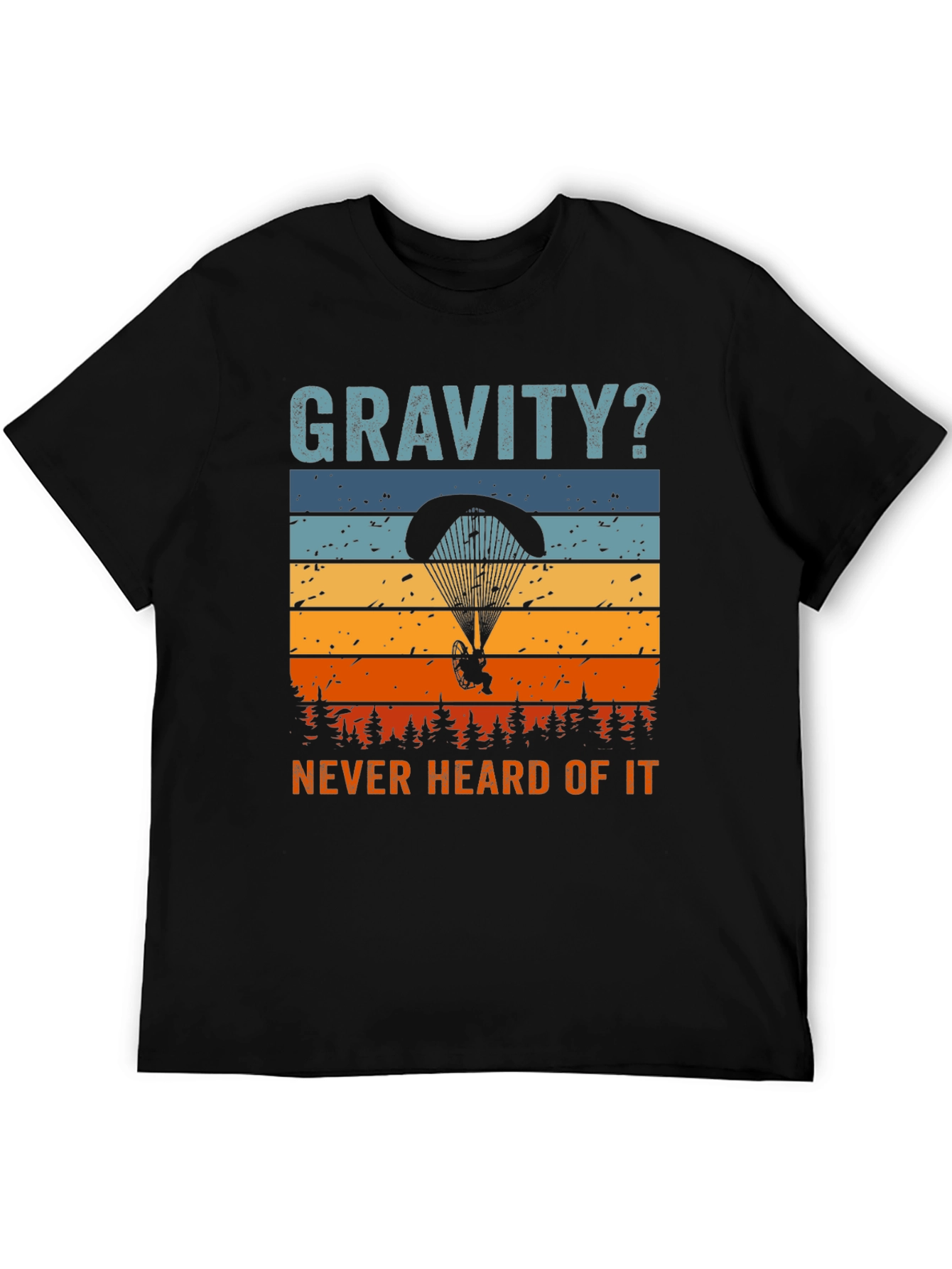 Gravity? Never Heard of It! T-Shirt