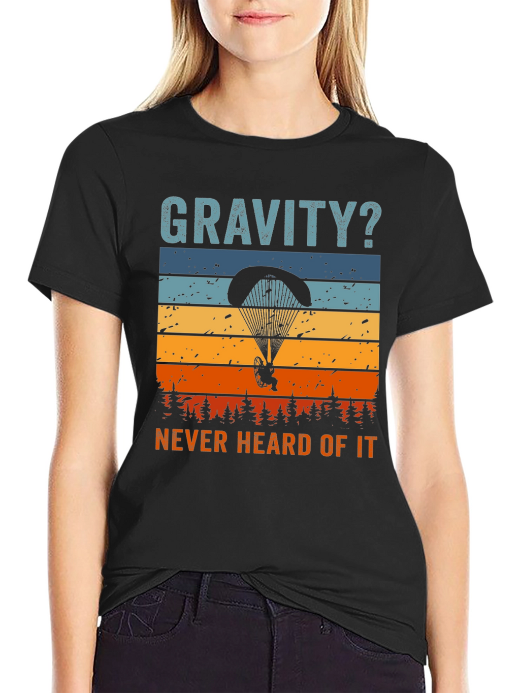 Gravity? Never Heard of It! T-Shirt