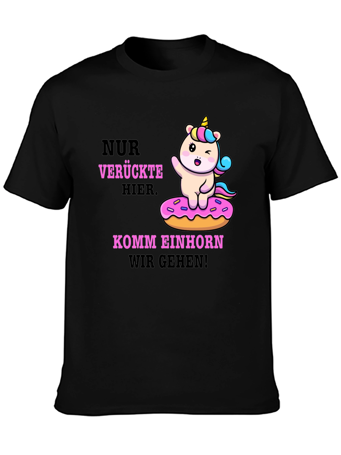 Funny Unicorn Donut T-Shirt - Verruckte Hier Komm Einhorn