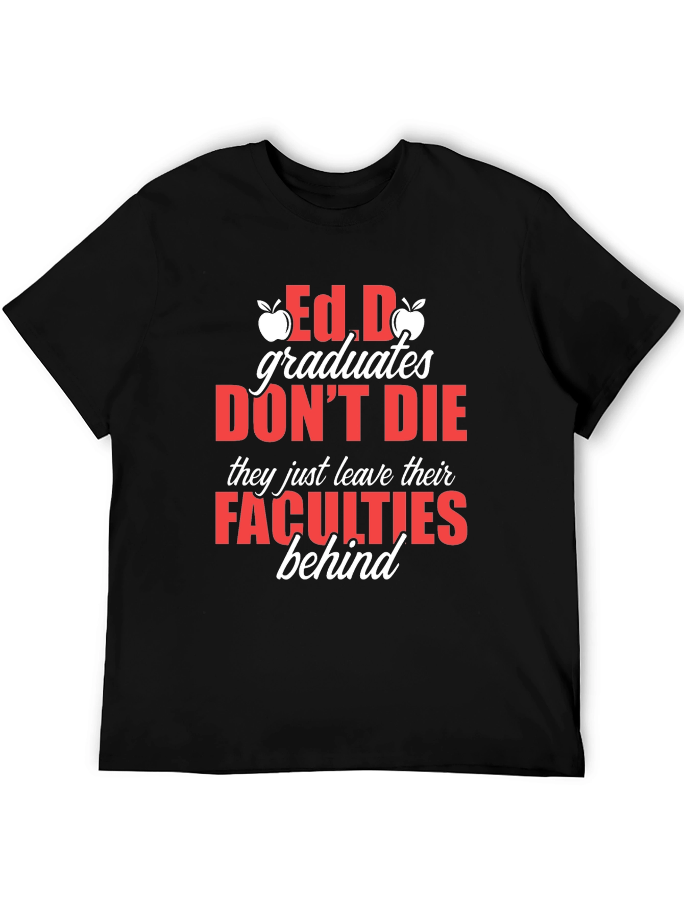 Ed.D Graduates Dont Die T-Shirt