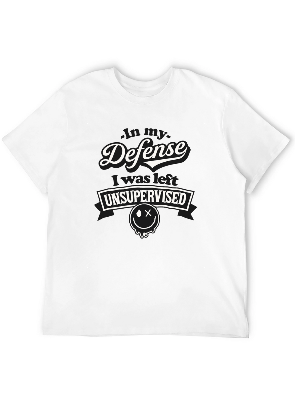 In My Defense T-Shirt - Unsupervised Humor Tee