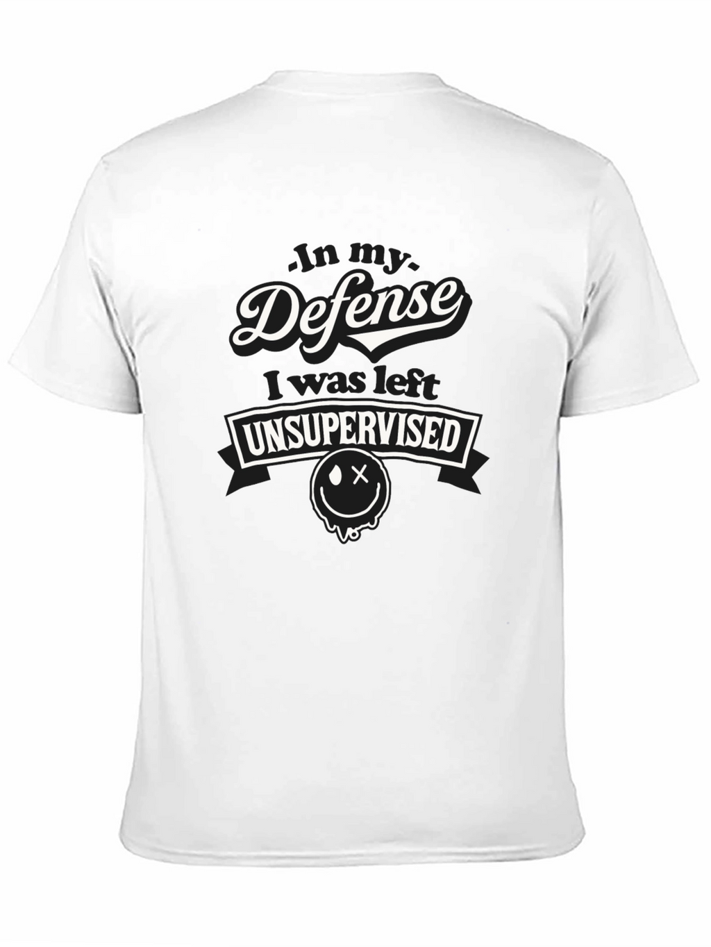 In My Defense T-Shirt - Unsupervised Humor Tee