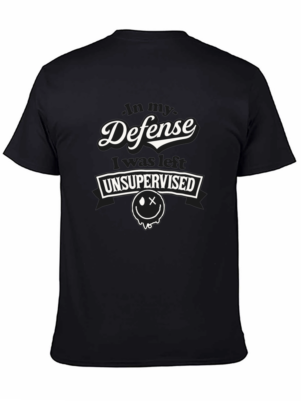 In My Defense T-Shirt - Unsupervised Humor Tee