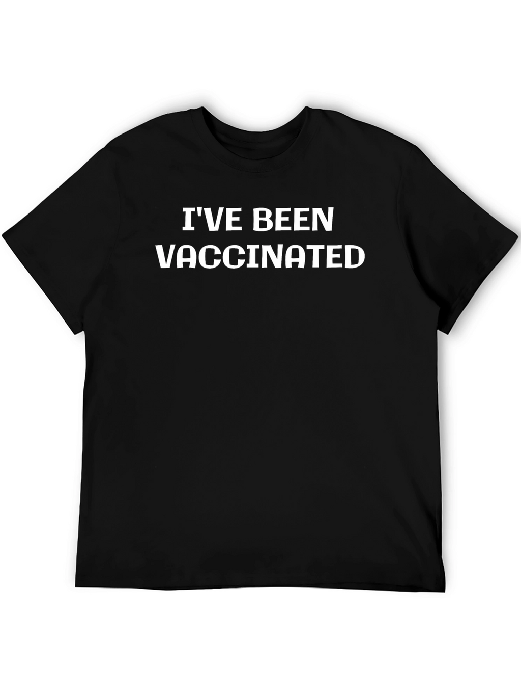 Ive Been Vaccinated T-Shirt