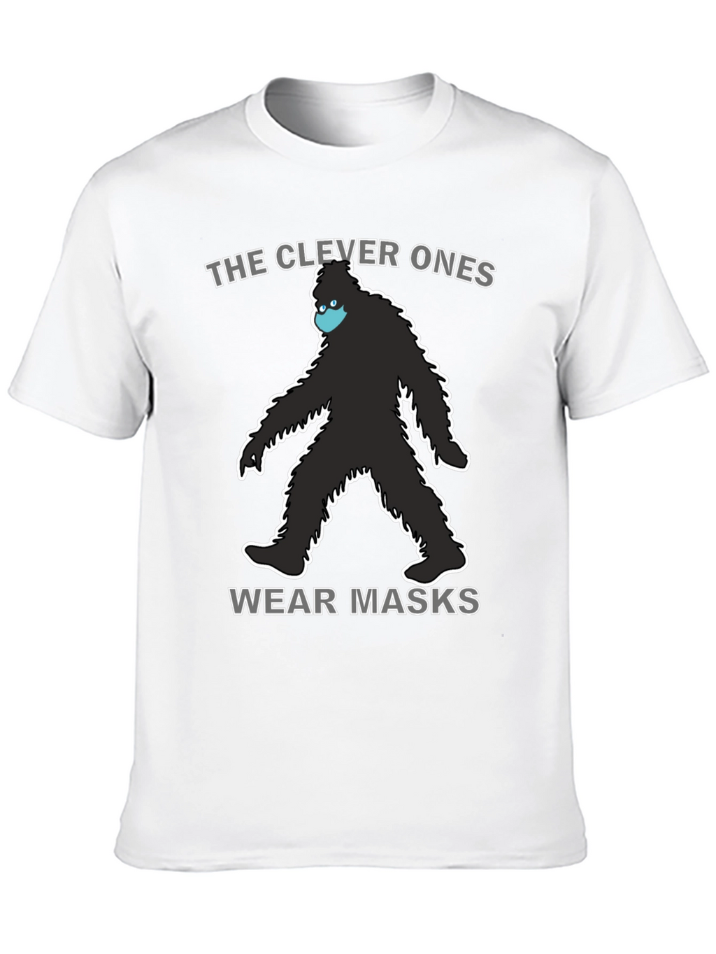 Clever Ones Wear Masks Bigfoot T-Shirt