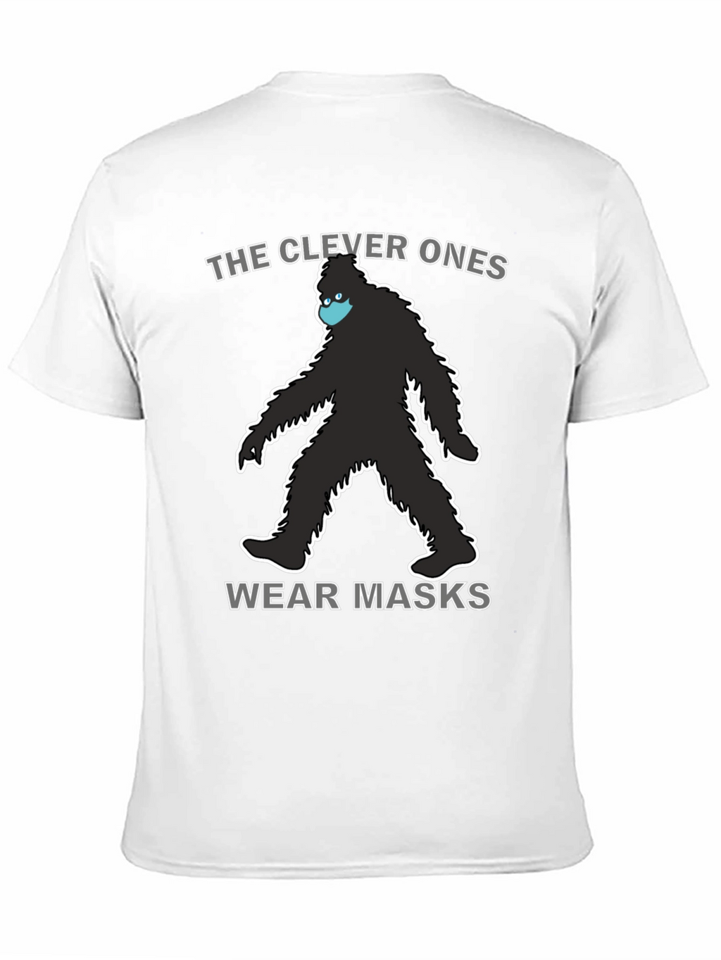 Clever Ones Wear Masks Bigfoot T-Shirt