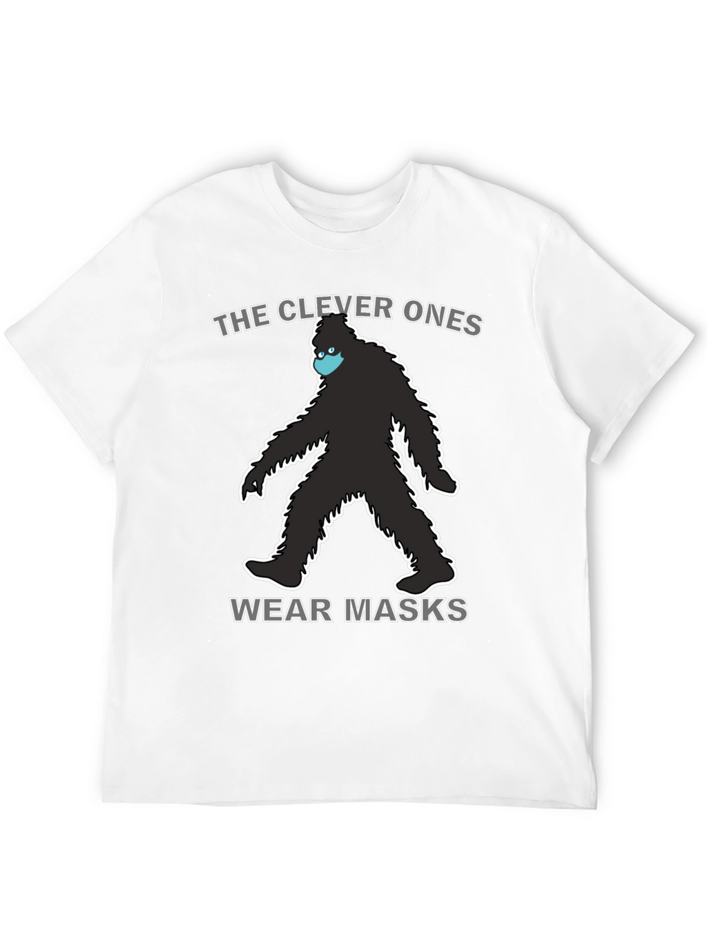 Clever Ones Wear Masks Bigfoot T-Shirt
