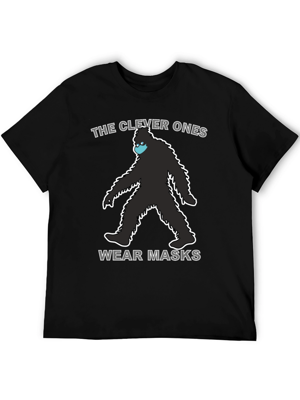 Clever Ones Wear Masks Bigfoot T-Shirt