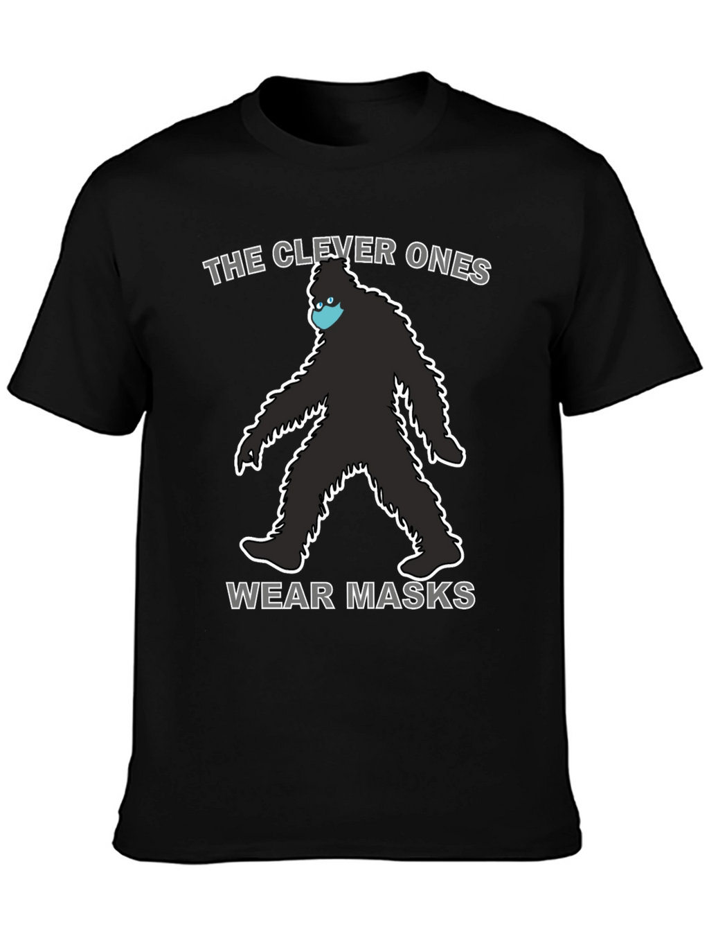 Clever Ones Wear Masks Bigfoot T-Shirt