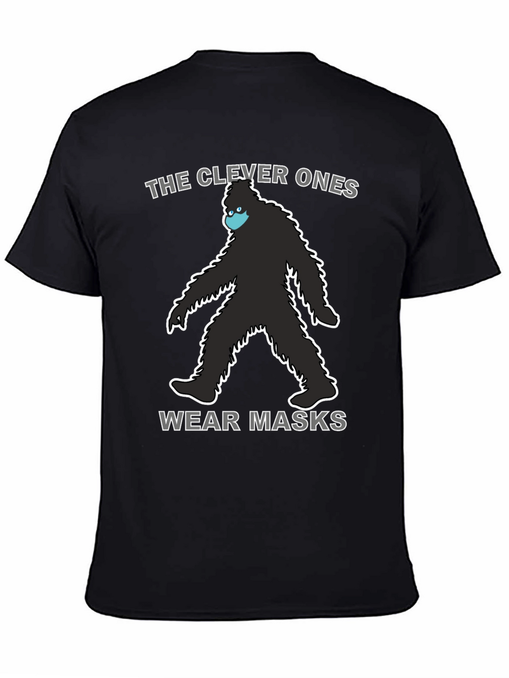 Clever Ones Wear Masks Bigfoot T-Shirt