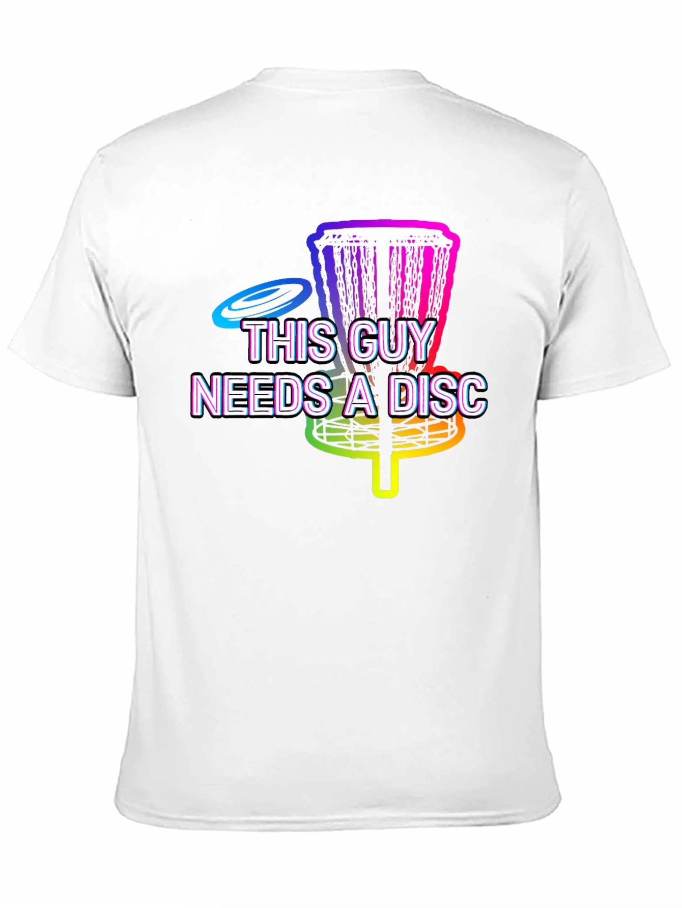 This Guy Needs A Disc Golf T-Shirt