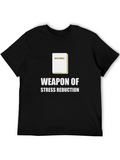Weapon of Stress Reduction T-Shirt
