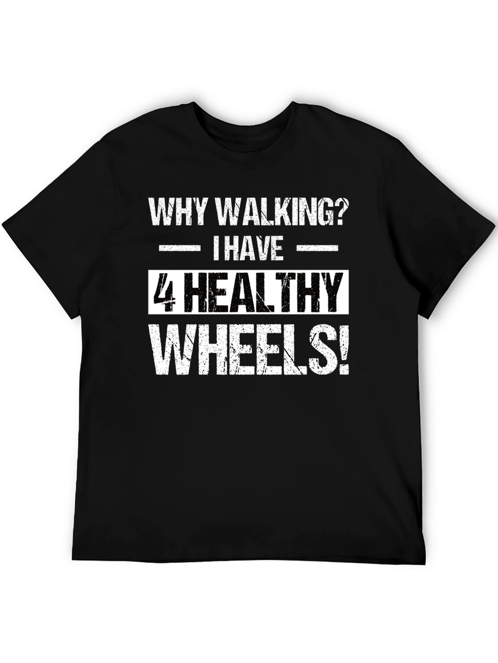 4 Healthy Wheels T-Shirt - Funny Car Lover Tee