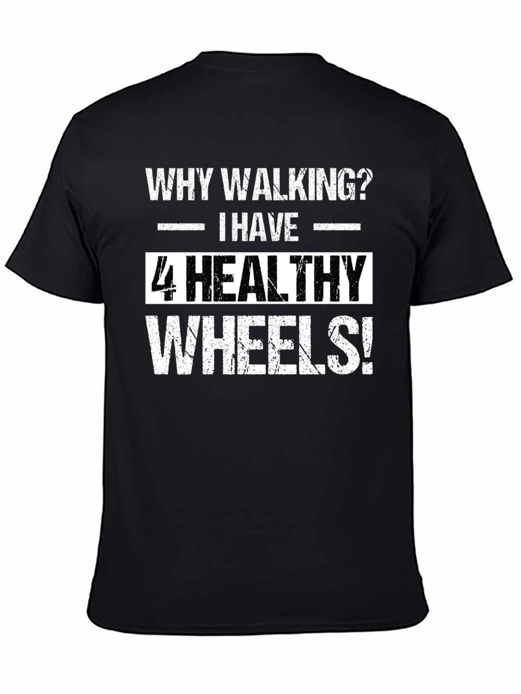 4 Healthy Wheels T-Shirt - Funny Car Lover Tee