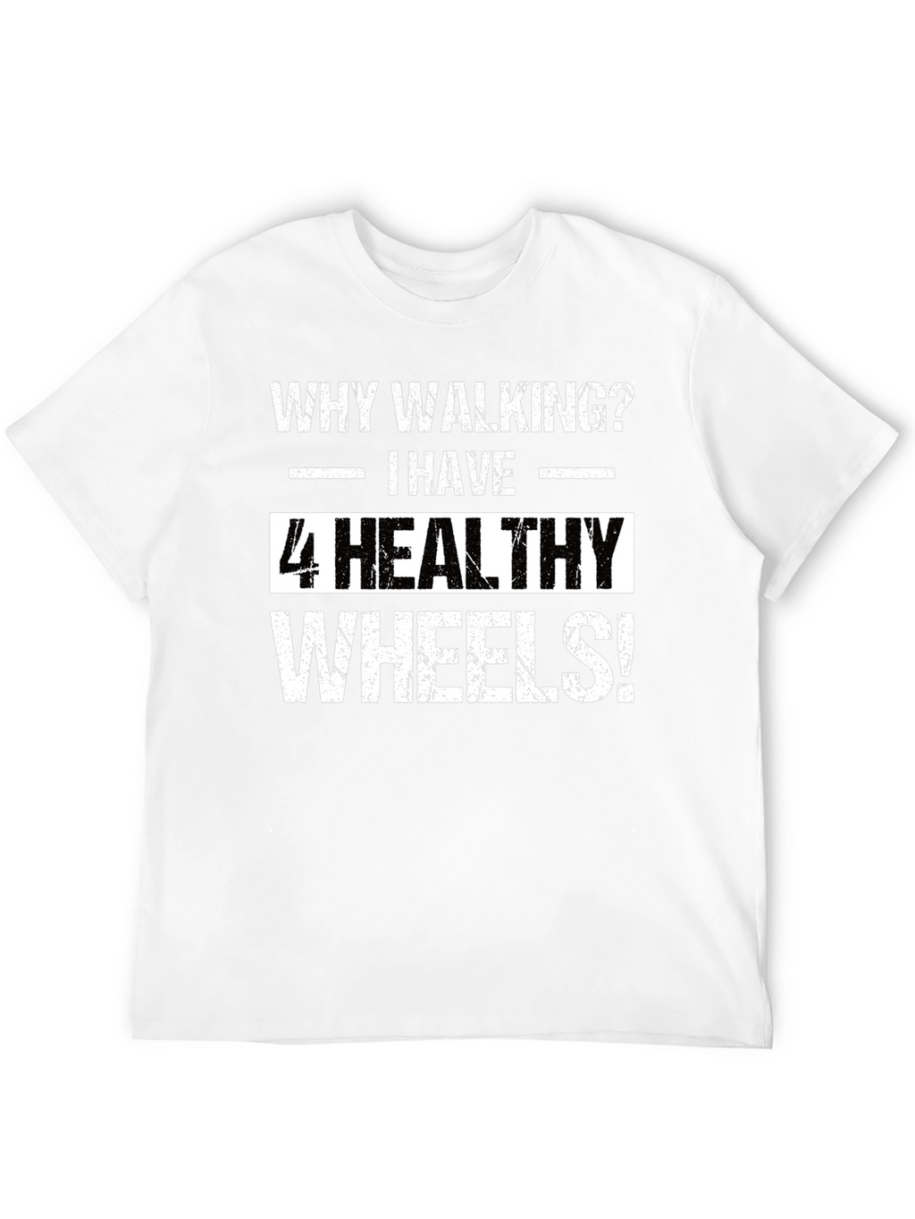 4 Healthy Wheels T-Shirt - Funny Car Lover Tee