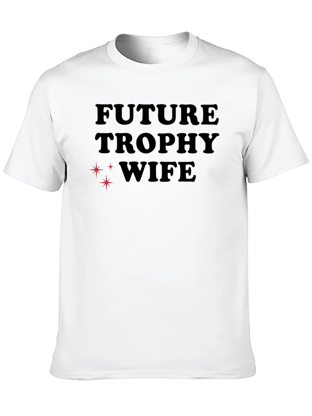 Future Trophy Wife Graphic T-Shirt