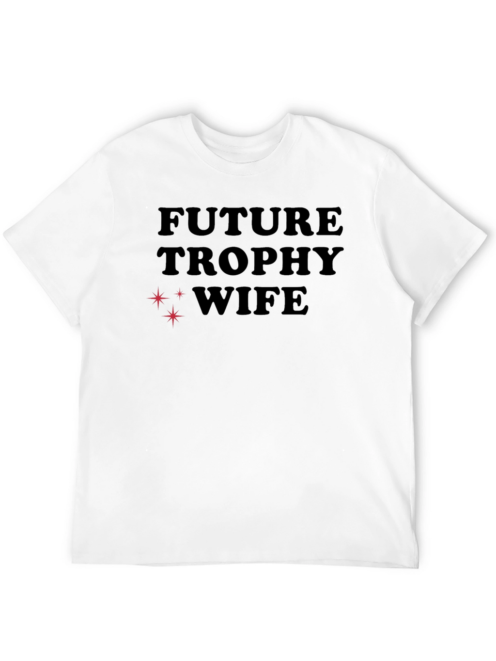 Future Trophy Wife Graphic T-Shirt