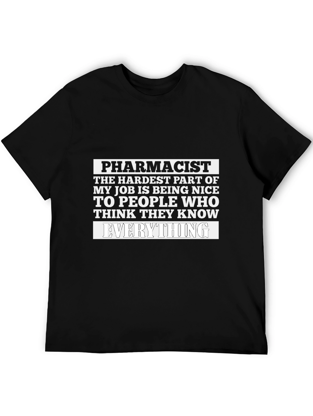 Pharmacist Funny T-Shirt Everything Joke Tee