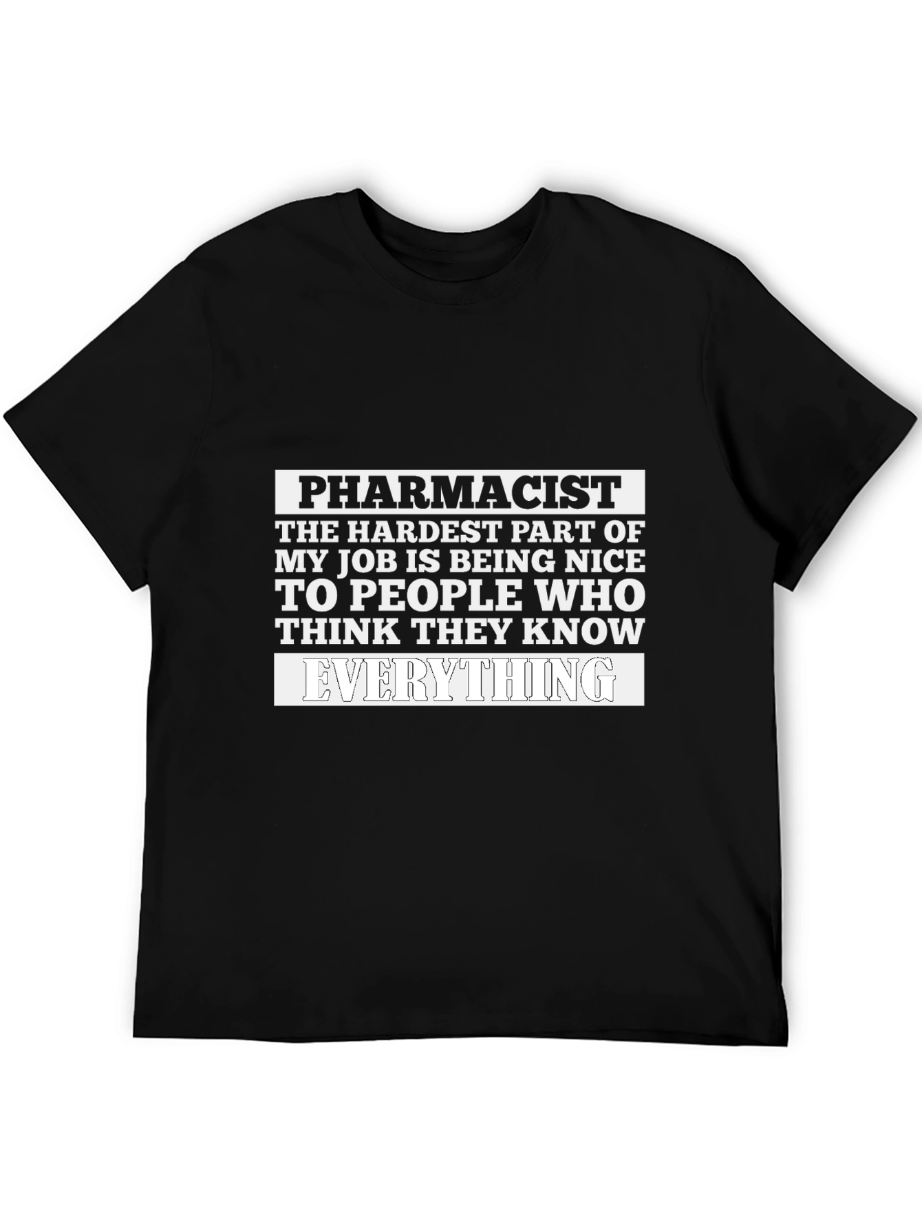 Pharmacist Funny T-Shirt Everything Joke Tee