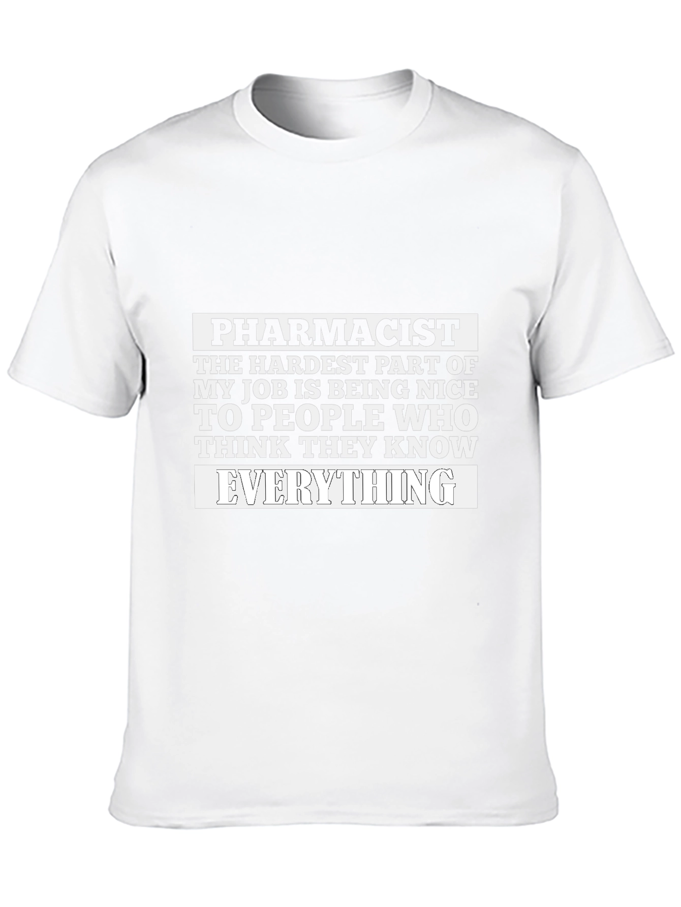 Pharmacist Funny T-Shirt Everything Joke Tee