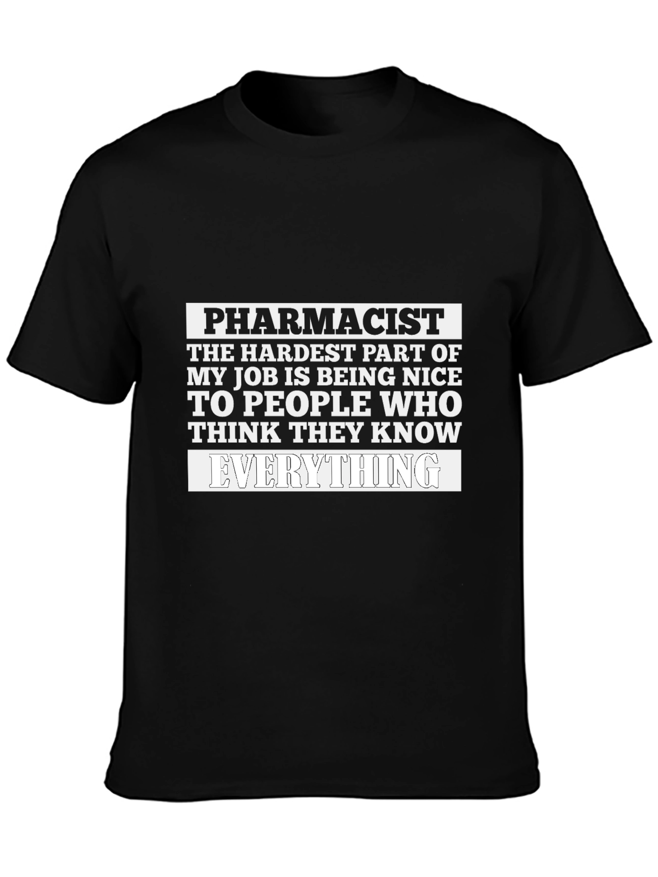 Pharmacist Funny T-Shirt Everything Joke Tee