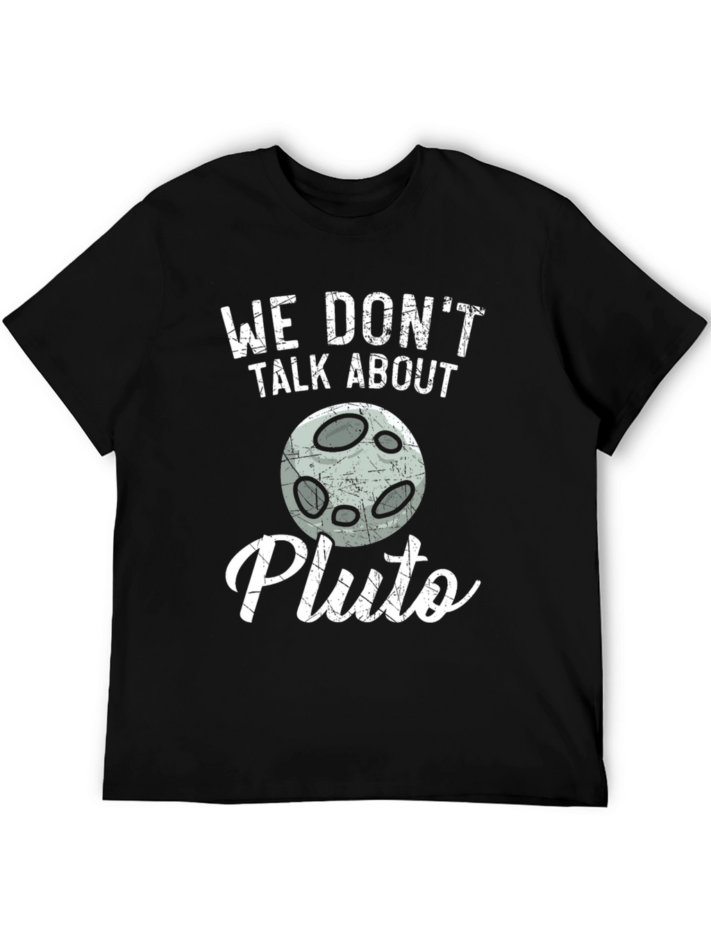We Dont Talk About Pluto T-Shirt