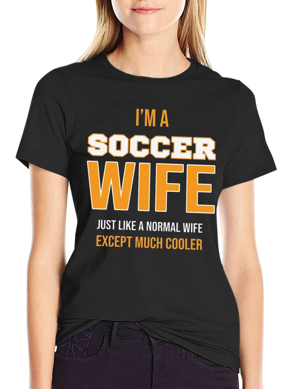 Im a Soccer Wife T-Shirt - Cool Wife Apparel