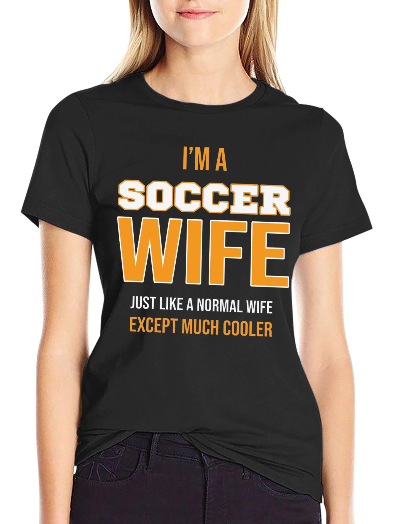 Im a Soccer Wife T-Shirt - Cool Wife Apparel
