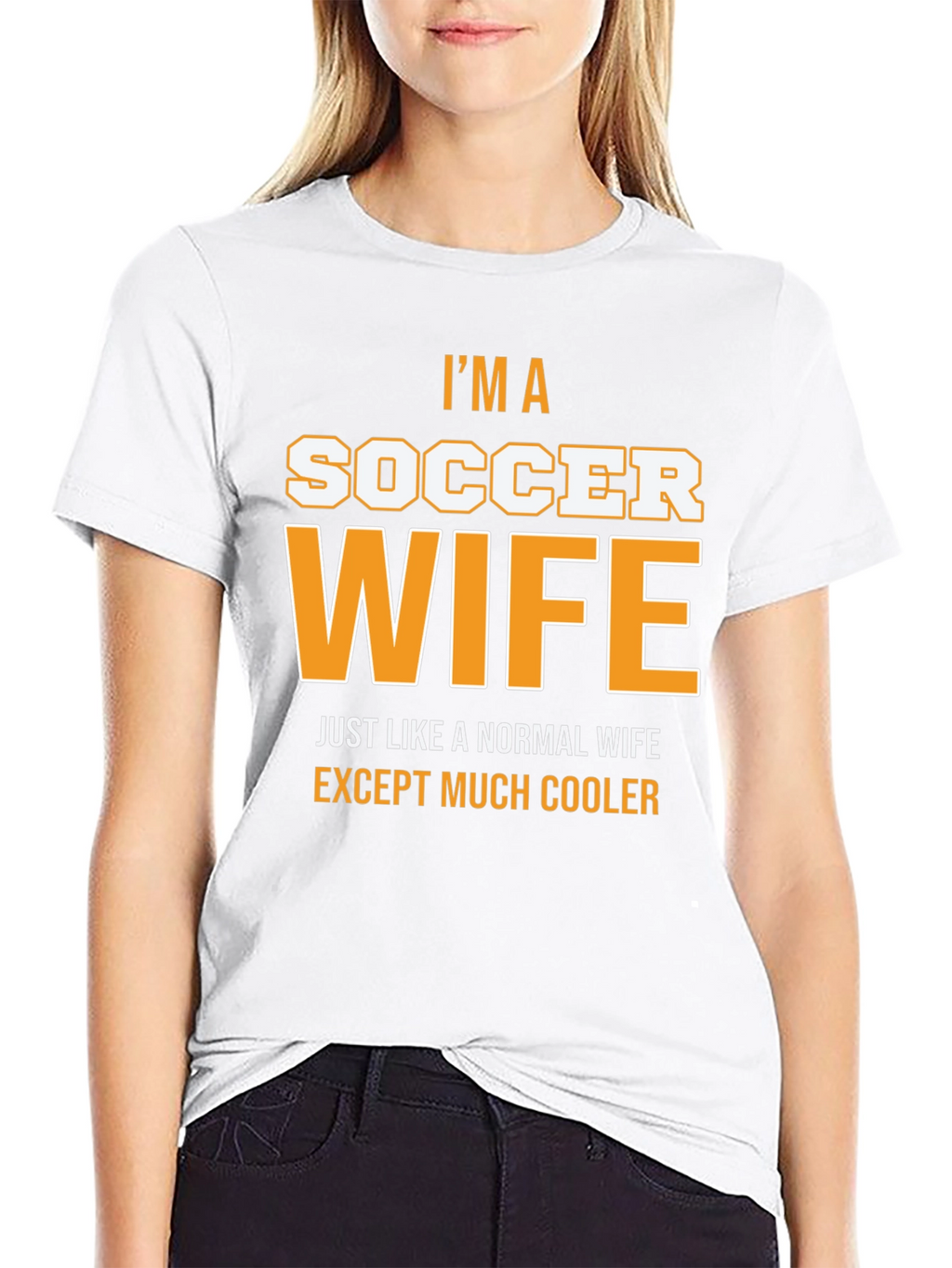 Im a Soccer Wife T-Shirt - Cool Wife Apparel