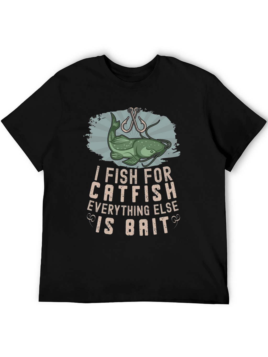 I Fish For Catfish T-Shirt