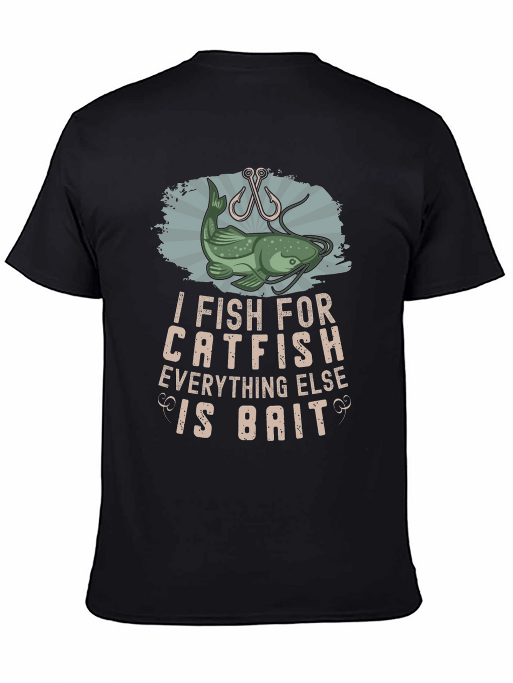 I Fish For Catfish T-Shirt