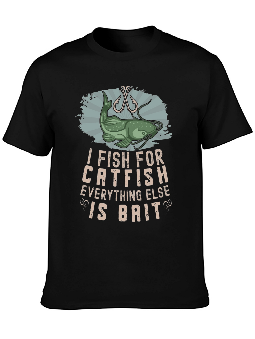 I Fish For Catfish T-Shirt