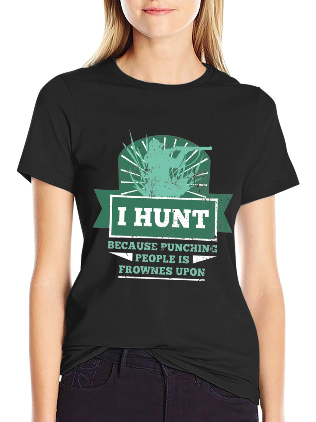 Humorous Hunting T-Shirt: I Hunt Because Punching People