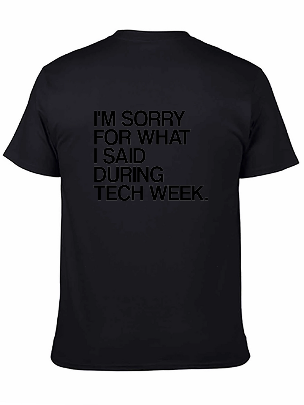 Tech Week Apology T-Shirt - Black