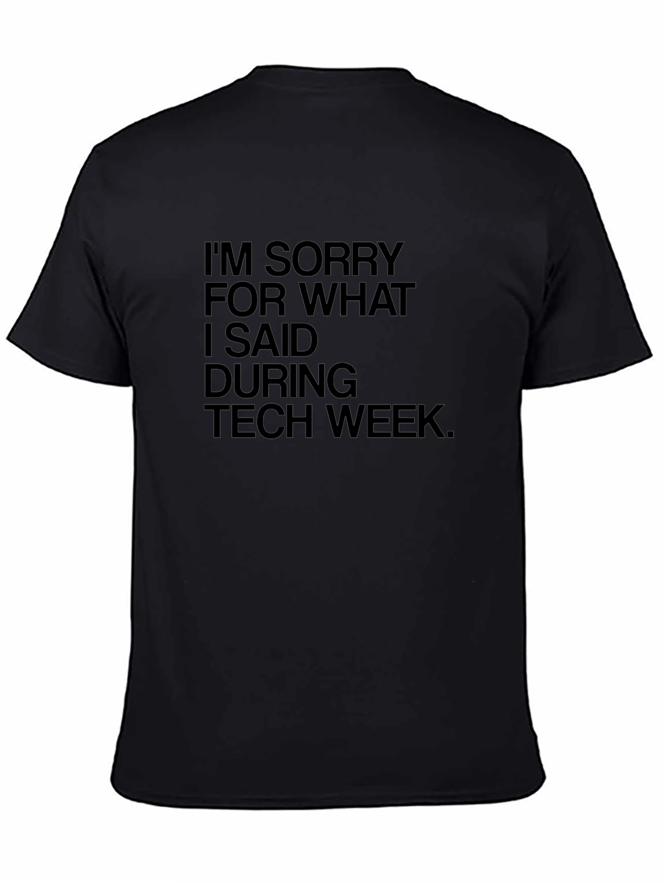 Tech Week Apology T-Shirt - Black