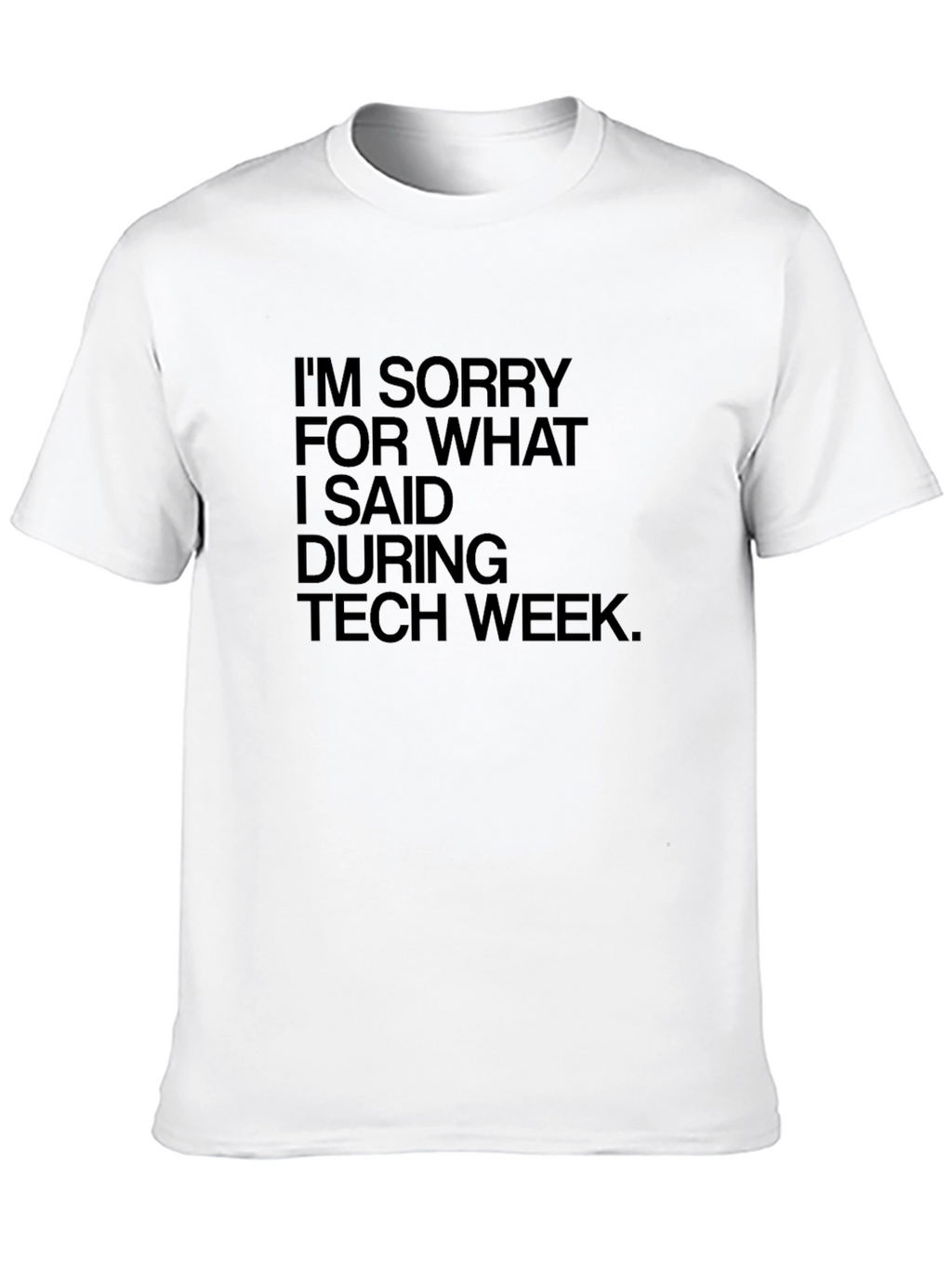 Tech Week Apology T-Shirt - Black