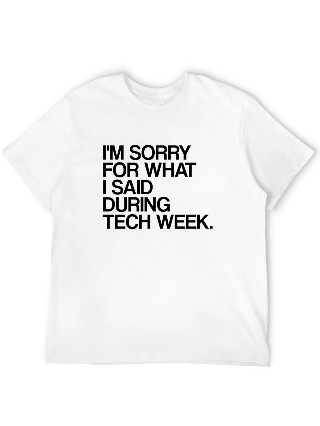 Tech Week Apology T-Shirt - Black