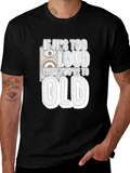 If Its Too Loud Youre Too Old Black T-Shirt