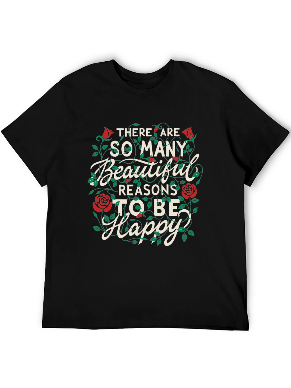 Beautiful Reasons to Be Happy Graphic T-Shirt