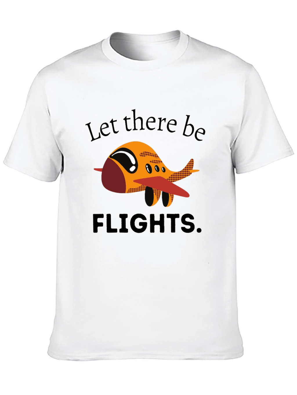 Let There Be Flights T-Shirt