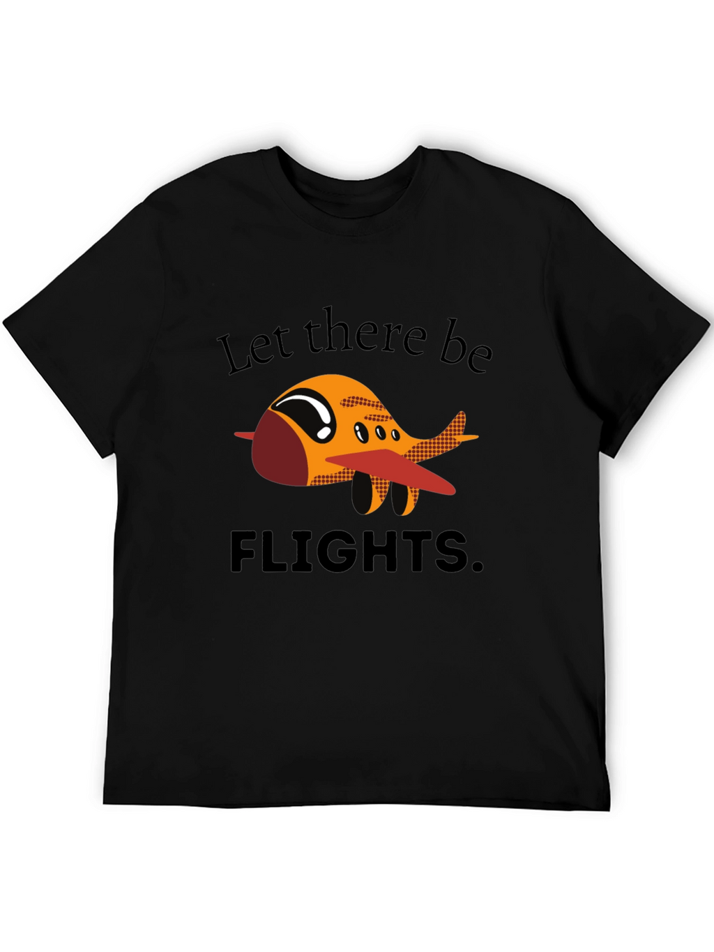 Let There Be Flights T-Shirt