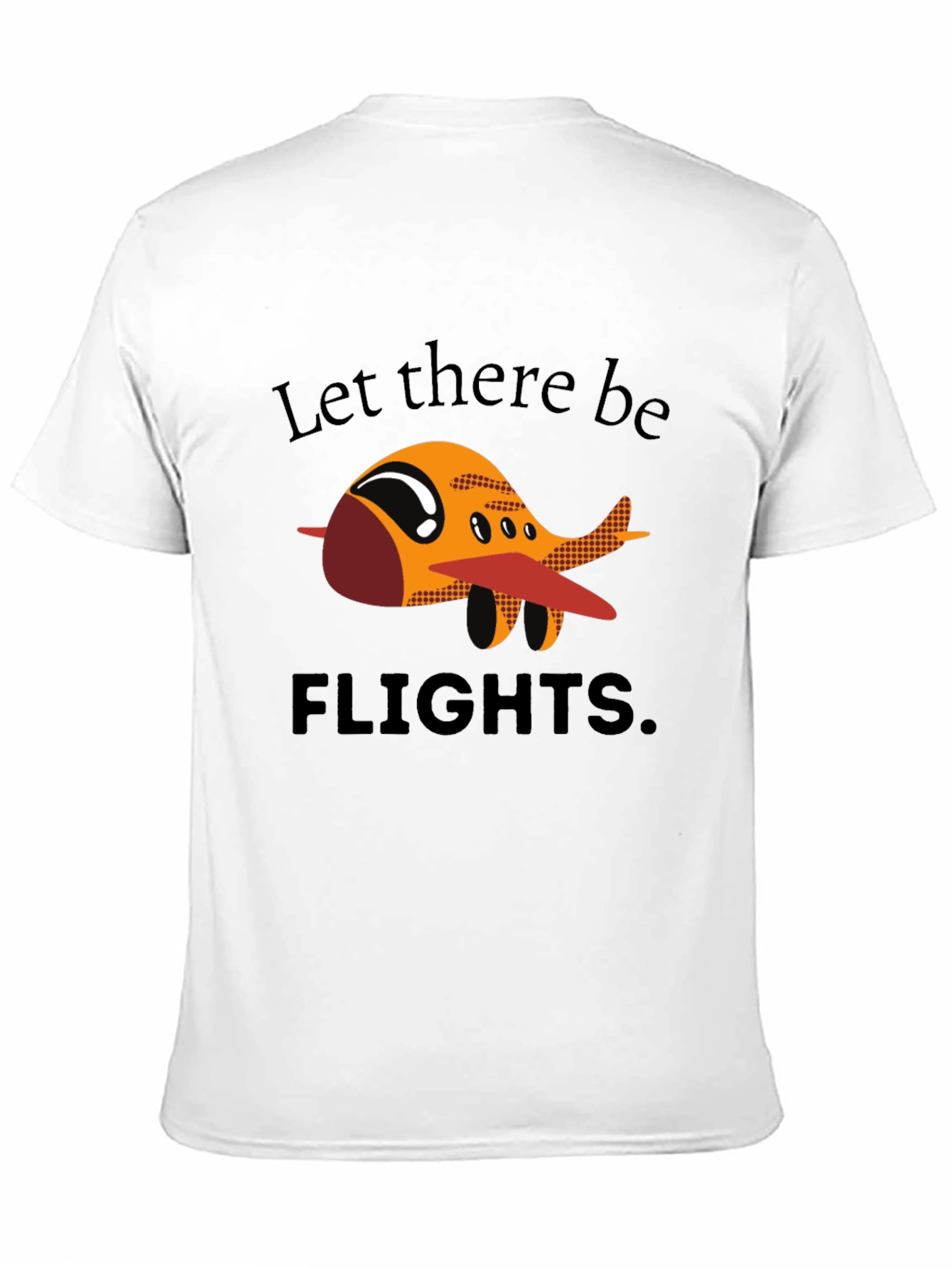 Let There Be Flights T-Shirt