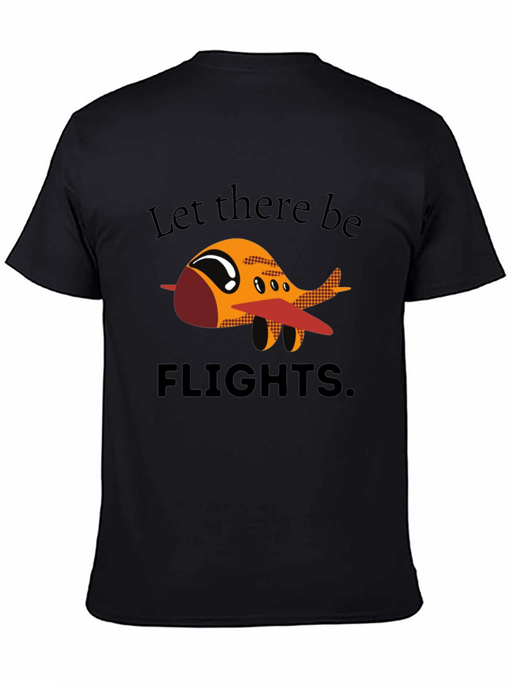 Let There Be Flights T-Shirt