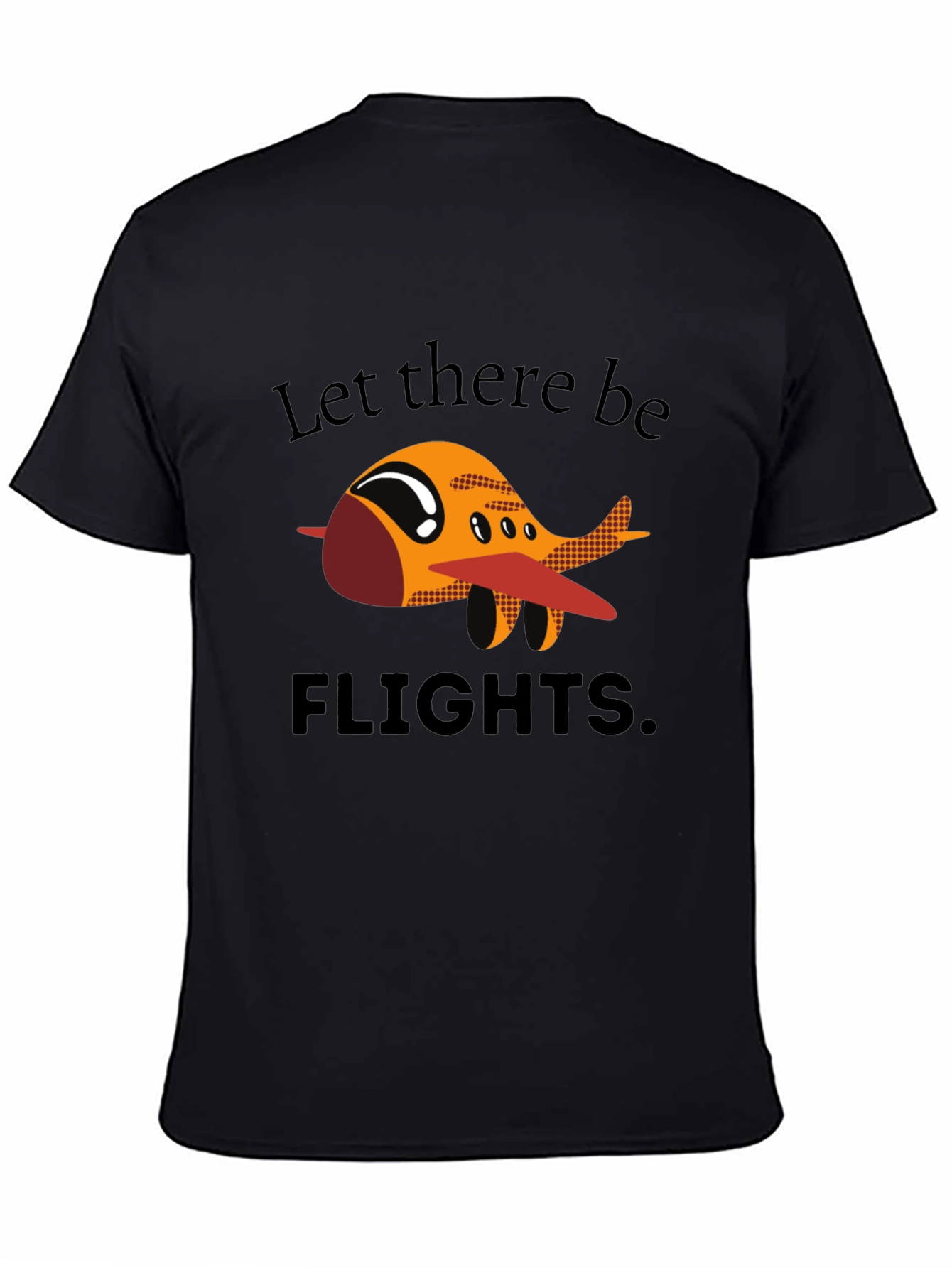 Let There Be Flights T-Shirt