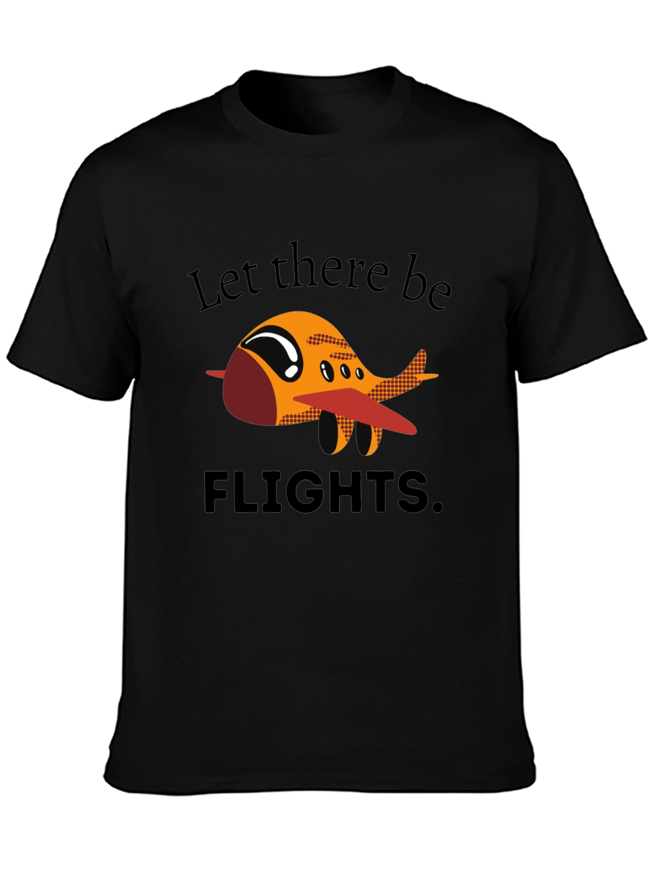 Let There Be Flights T-Shirt