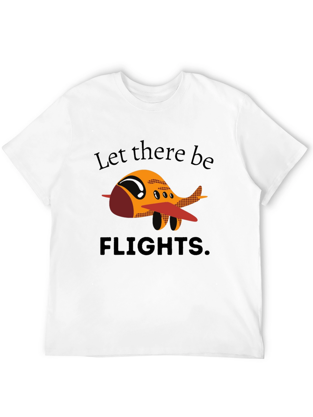 Let There Be Flights T-Shirt