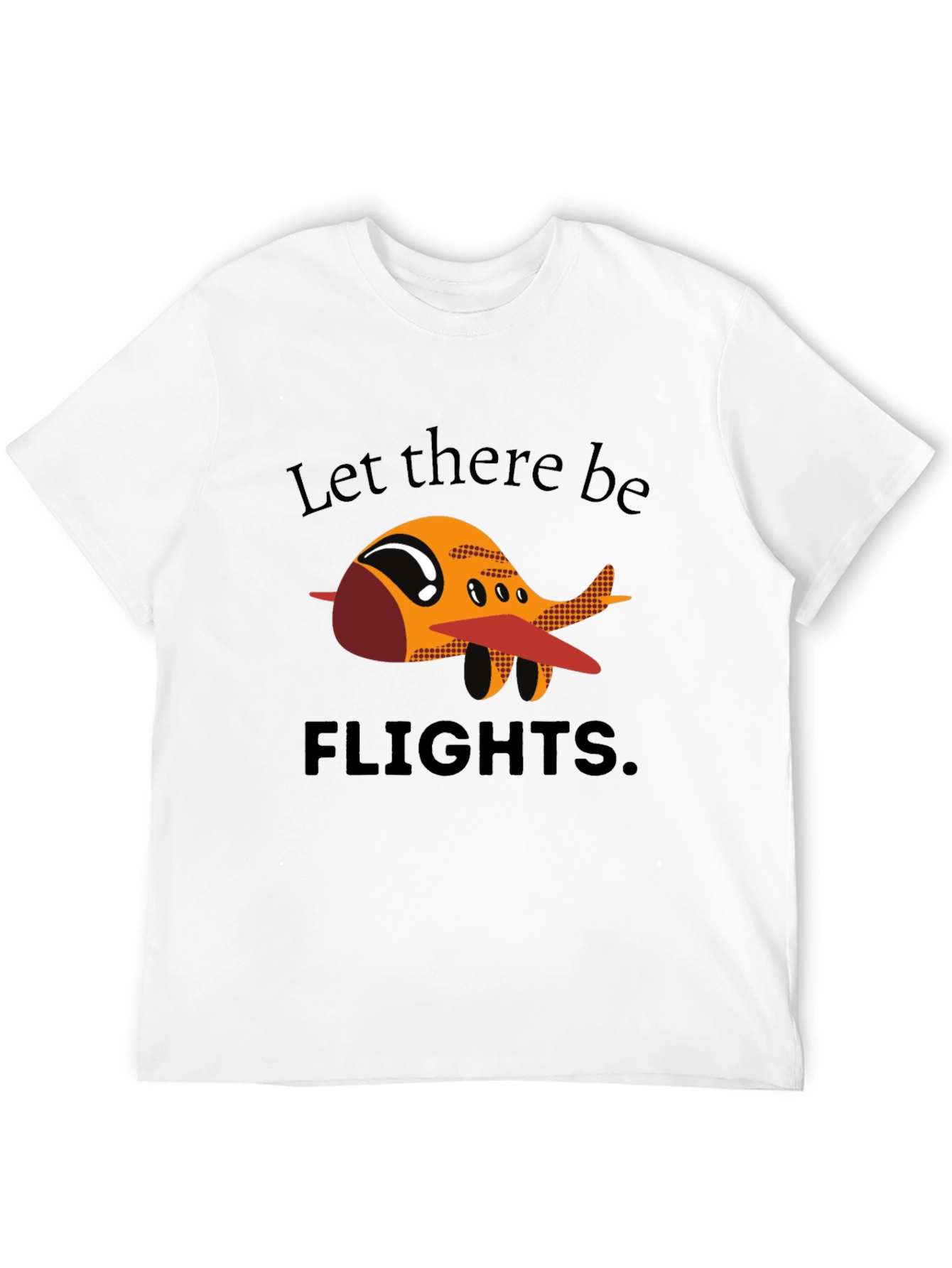 Let There Be Flights T-Shirt