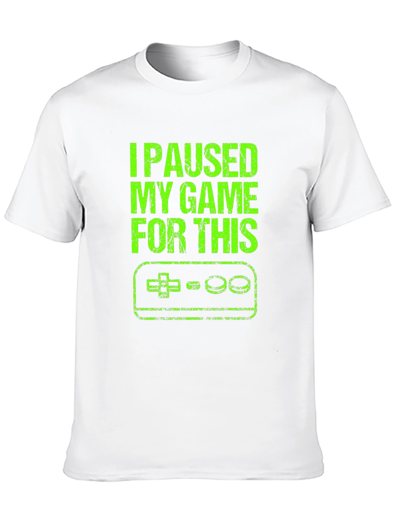I Paused My Game For This T-Shirt