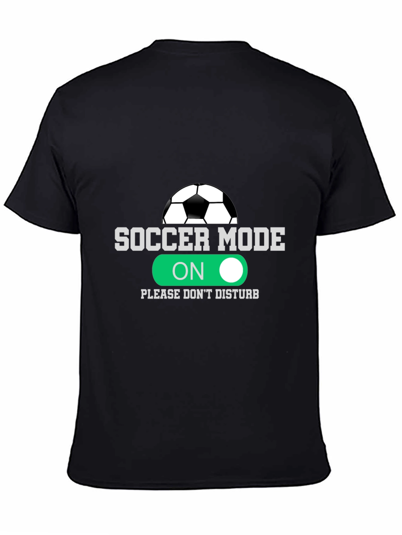 Soccer Mode On T-Shirt - Funny Football Tee for Soccer Fans